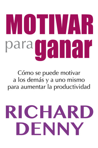 Resumen del libro "Motivate to Win"